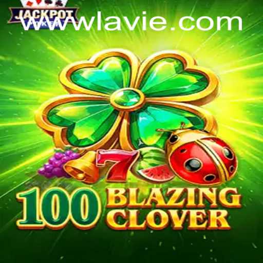 100BlazingClover: An Exhilarating Game Experience with LAVIE